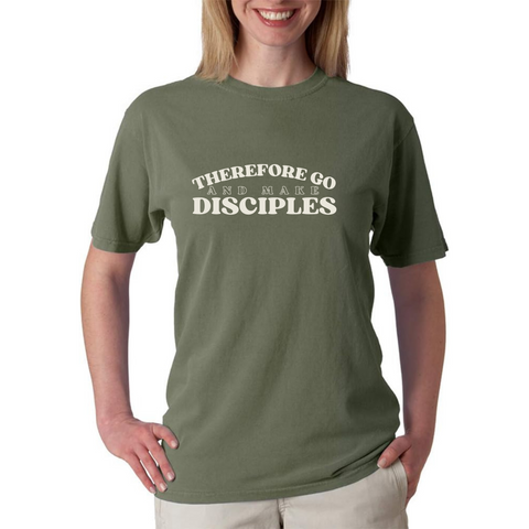 Therefore Go and Make Disciples T-shirt